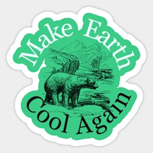 Make Earth Cool Again  Earth day 2024 Everyday gift april 22 Sticker